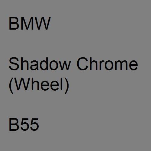 BMW, Shadow Chrome (Wheel), B55.